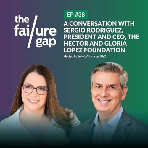 A Conversation With Sergio Rodriguez, President and CEO, The Hector and Gloria Lopez Foundation