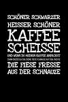 Schöner Schwarzer Heisser Schöner Kaffee Scheisse: Notizbuch
