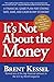 It's Not About the Money: A Financial Game Plan for Staying Safe, Sane, and Calm in Any Economy  A Personal Finance Guide to Better Decisions and Discovering Peace