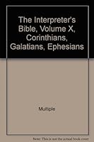 The Interpreter's Bible, Volume X, Corinthians, Galatians, Ephesians B000BNY6FQ Book Cover