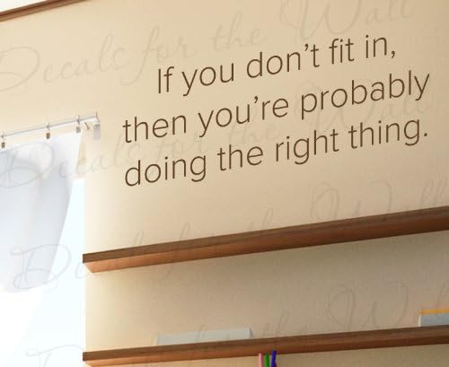If You Don't Fit In Then You're Probably Doing the Right Thing - Be Different Kids Room Playroom School Classroom - Wall Quote Sticker Art Decoration - Vinyl Decal Mural Graphic - Lettering Decor Saying