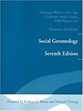 Growing Old in a New Age Telecourse Study Guide for Social Gerontology Seventh Edition