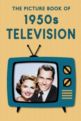 The Picture Book of 1950s Television: A Gift Book for Alzheimer's Patients and Seniors with Dementia...