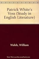 Patrick White: Voss (Studies in English literature ; no. 62) 0713158972 Book Cover