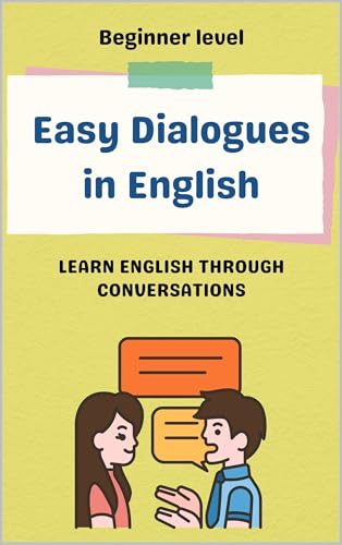 Easy Dialogues in English: Learn English through Conversations: From Beginner to Intermediate (English Edition)