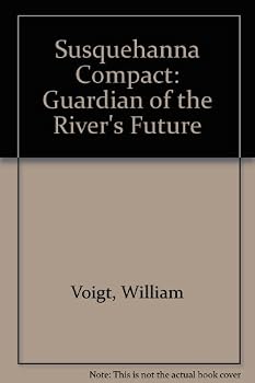 Hardcover The Susquehanna compact: guardian of the river's future Book
