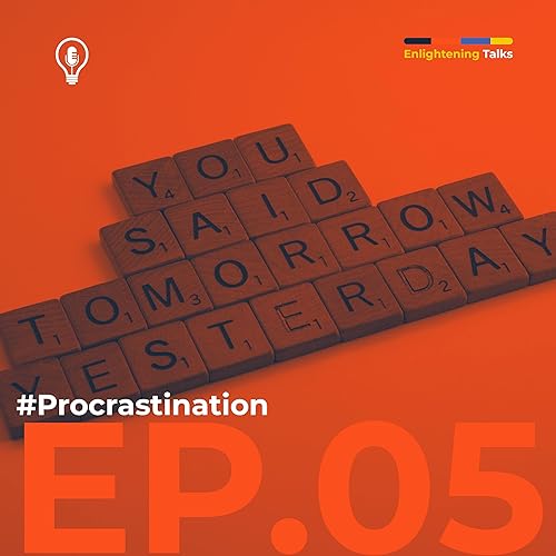 『Ep. 05 - Procrastination』のカバーアート