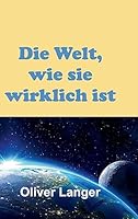 Die Welt, wie sie wirklich ist 3732332543 Book Cover