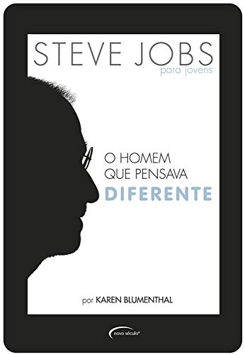 Steve Jobs para jovens: O homem que pensava diferente