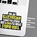 Electrician Electric Decal Stickers - For Toolboxes, Lockers, Hard Hats, Cars, Windows, Bumpers, Walls, Laptops, Cups - 5 Inches (Stupid Does)