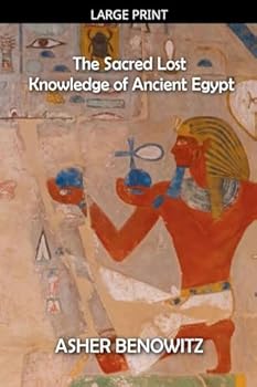 Paperback The Sacred Lost Knowledge of Ancient Egypt [Large Print] Book