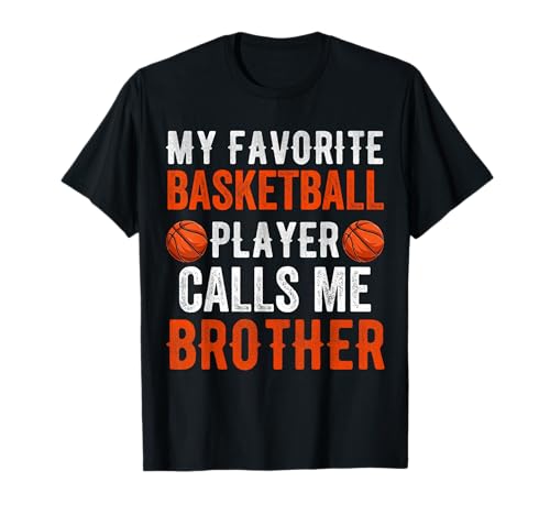 My Favorite Basketball Player Calls Me Brother T-Shirt