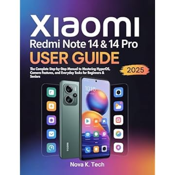Xiaomi Redmi Note 14 & 14 Pro User Guide: The Complete Step-by-Step Manual to Mastering HyperOS, Camera Features, and Everyday Tasks for Beginners & Seniors (5g) (English Edition)