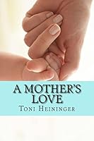 A Mother's Love 1517789435 Book Cover