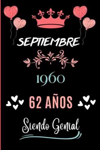 Cuaderno, Septiembre 1960, 62 Años Siendo Genial: Cuaderno de cumpleaños para ella, regalo de cumpleaños único de 62 años para niñas, hija, ... nacido en Agosto, cuaderno de cumpleaños.