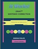 It Works! GMAT Sentence Correction: Preparation that works for you