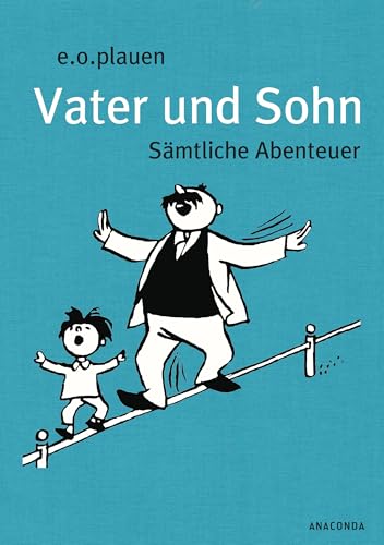 Vater und Sohn. Sämtliche Abenteuer: Edle Geschenkausgabe mit farbigem Vorsatzpapier und Lesebändchen. Für Kinder ab 4 Jahren und Erwachsene. Gebunden in fein geprägter Leinenstruktur auf Naturpapier