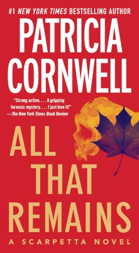 All That Remains: A Scarpetta Novel (The Scarpetta Series)