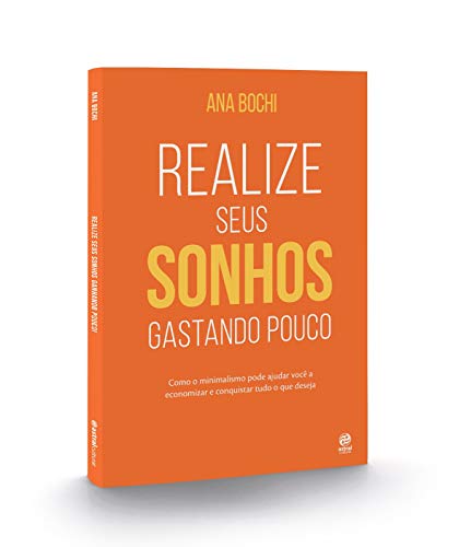 Realize seus sonhos gastando pouco: Como o Estilo de Vida Minimal...