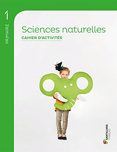 Sciences Naturelles 1º Educacion Primaria Cahier Dactivites Ed. 2018
