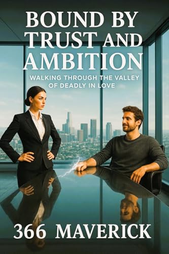 Bound By Trust and Ambition : Walking through the valley of Deadly in Love (English Edition)