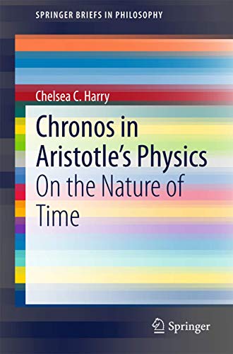 Chronos in Aristotle’s Physics: On the Nature of Time (SpringerBriefs in Philosophy)