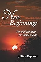 New Beginnings: Powerful Principles for Transformation 1944335412 Book Cover