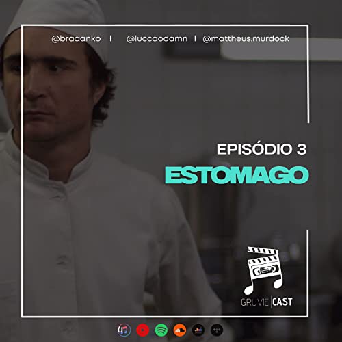 Gruvie Cast - Ep 003 - Est&ocirc;mago