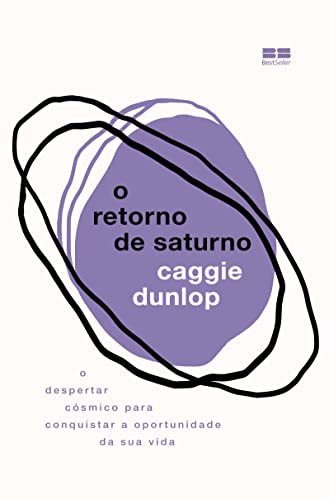 O retorno de saturno: O despertar cósmico para conquistar a oportunidade da sua vida - Dunlop, Caggie