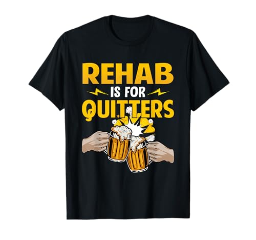La rehabilitación es para los Que Dejan de Beber rehabilitación Amantes de la Cerveza del Vino Camiseta