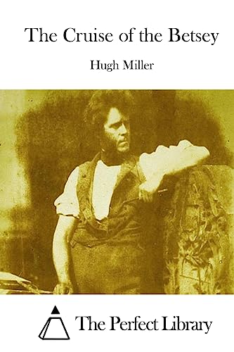 The Cruise of the Betsey (Perfect Library)