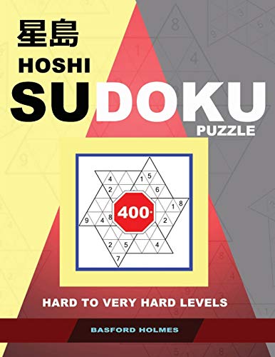 Hoshi Sudoku puzzle.: 400+ hard to very hard levels. Holmes presents the book of logical puzzles to your attention. (plus 250 sudoku and 250 puzzles that can be printed). (Hoshi logic puzzles)