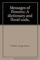 Messages of flowers;: A dictionary and floral code, B000865S58 Book Cover