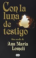 Con la luna de testigo 6071133815 Book Cover
