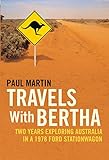 Travels with Bertha: Two Years Exploring Australia in a 1978 Ford Station Wagon
