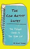 The Con Artist Dates: The Prequel Stories to The Scam List