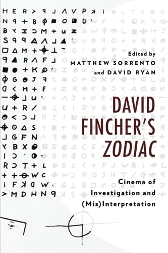 David Fincher's Zodiac: Cinema of Investigation and (Mis)Interpretation (The Fairleigh Dickinson University Press Series in Law, Culture, and the Humanities)