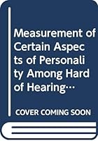 Measurement of Certain Aspects of Personality Among Hard of Hearing Adults 0404555454 Book Cover
