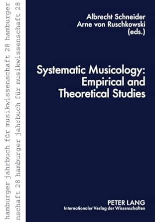 Systematic Musicology: Empirical and Theoretical Studies: 28 New Edition book cover