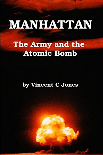 Manhattan: The Army and the Atomic Bomb [Illustrated]