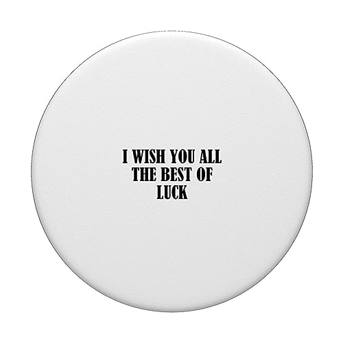 I wish you all the best of luck PopSockets Swappable PopGrip, Black - Image 3