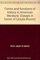 Forms and functions of history in American literature: Essays in honor of Ursula Brumm 3503016600 Book Cover