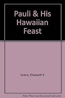 Pauli and His Hawaiian Feast B000KSBPOC Book Cover