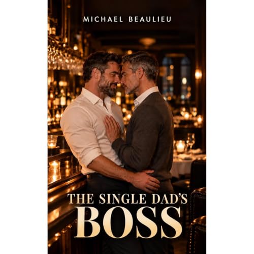The Single Dad's Boss Audiobook By Michael Beaulieu cover art