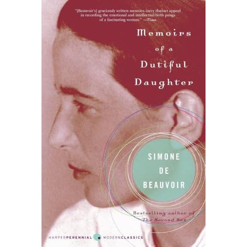 Memoirs of a Dutiful Daughter: An Intimate Autobiography of Intellectual Rebellion and Existentialism in 1920s France with Jean-Paul Sartre (Perennial Classics)