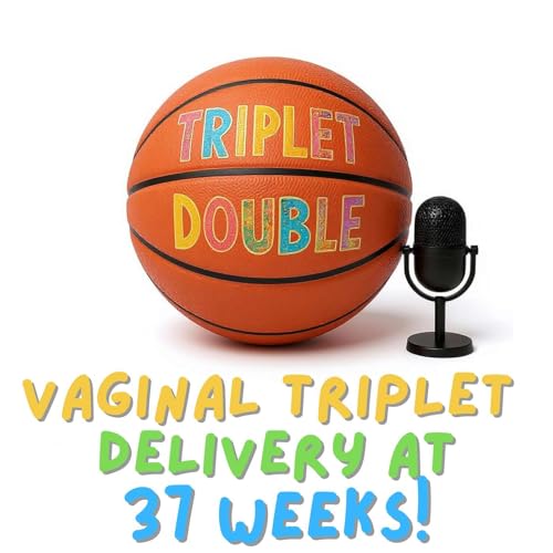 Vaginal Triplet Delivery at 37 Weeks!