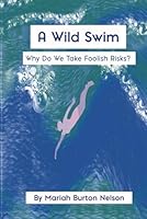 A Wild Swim: Why Do We Take Foolish Risks? (Flip Turns) B0DFQH1P1G Book Cover