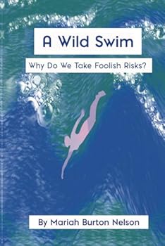 Paperback A Wild Swim: Why Do We Take Foolish Risks? (Flip Turns) Book