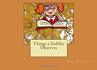 Things a Toddler Observes 1484985931 Book Cover