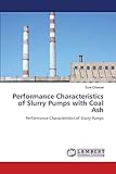  Performance Characteristics of Slurry Pumps with Coal Ash: Performance Characteristics of Slurry Pumps